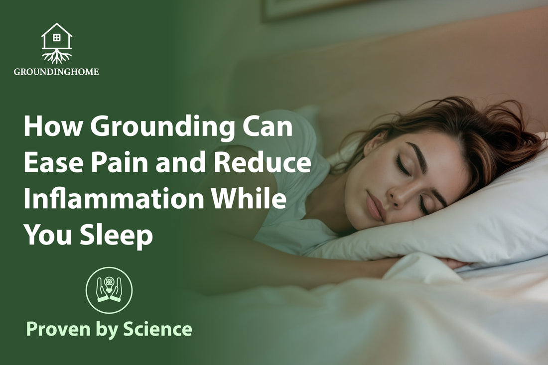 How Grounding Can Ease Pain and Reduce Inflammation While You Sleep – Proven by Science
